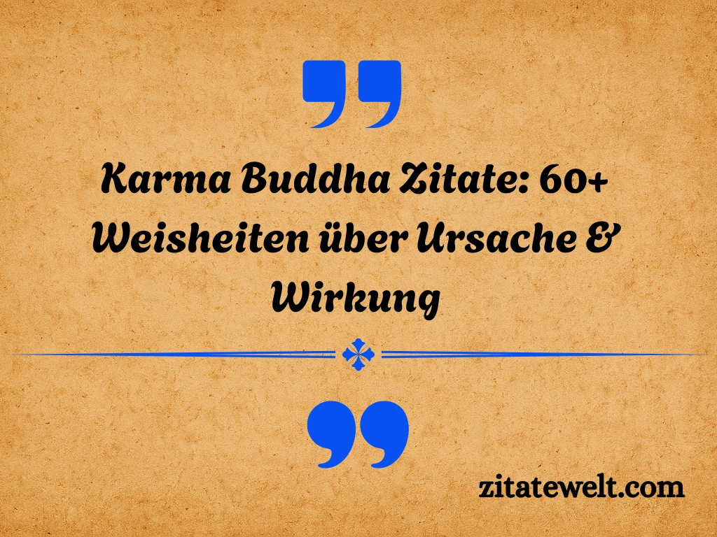Karma Buddha Zitate: 60+ Weisheiten über Ursache & Wirkung Karma Buddha Zitate